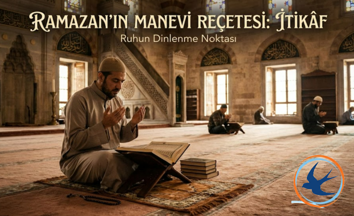 Ramazan’ın Manevi Reçetesi: İtikâf Nedir, Nasıl Yapılır?